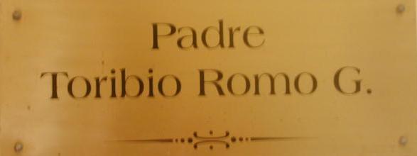 Bronze plaque: Father Toribio Romo G.